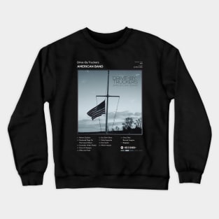 Drive-By Truckers - American Band Tracklist Album Crewneck Sweatshirt